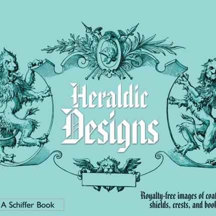 Heraldic Designs: Royalty-free images of coats-of-arms, shields, crests, seals, bookplates, and more