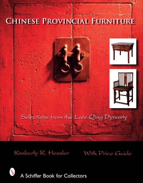 Chinese Provincial Furniture: Selections From the Late Qing Dynasty