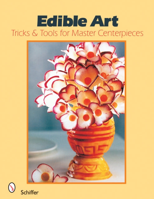 Edible Art: Tricks & Tools for Master Centerpieces