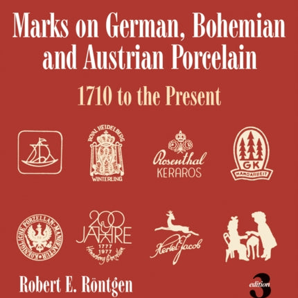 Marks on German, Bohemian, and Austrian Porcelain 1710 to the Present