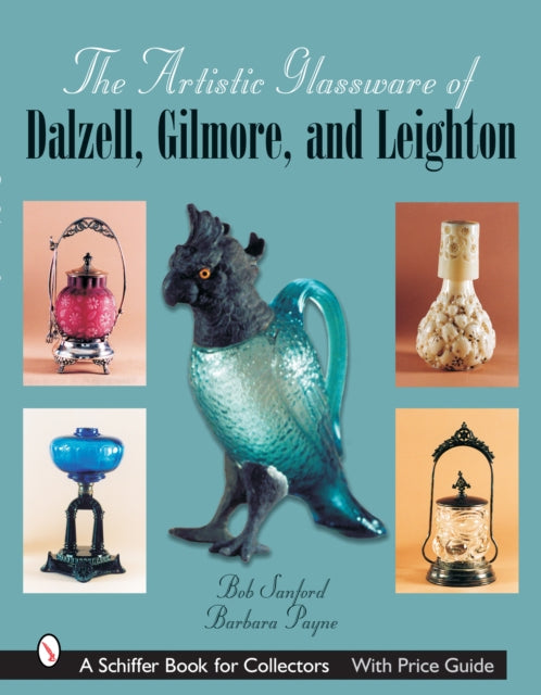 The Artistic Glassware of Dalzell, Gilmore & Leighton