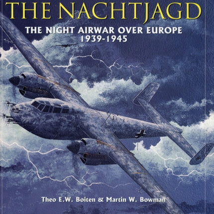 Battles with the Nachtjagd:: The Night Airwar over Europe 1939-1945