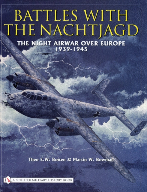 Battles with the Nachtjagd:: The Night Airwar over Europe 1939-1945