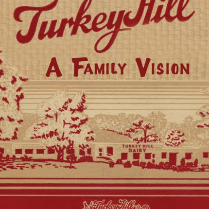 Turkey Hill -- A Family Vision