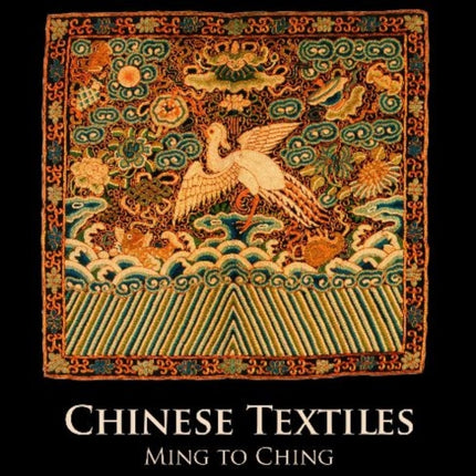 Threads of Gold: Chinese Textiles: Ming to Ching