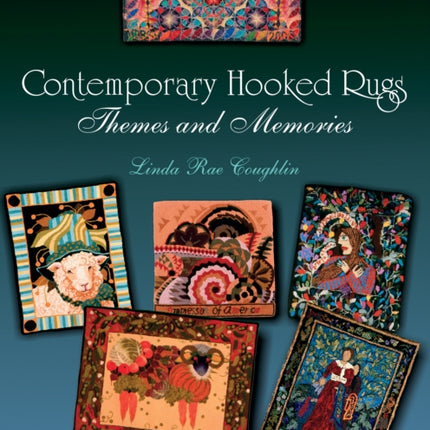 Contemporary Hooked Rugs: Themes and Memories