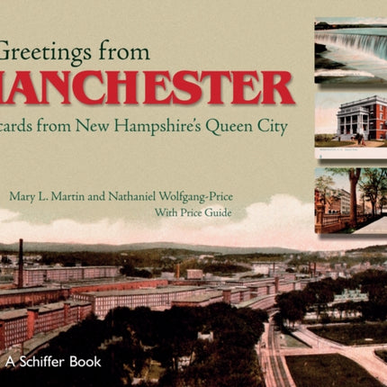 Greetings from Manchester: Postcards from New Hampshire's Queen City