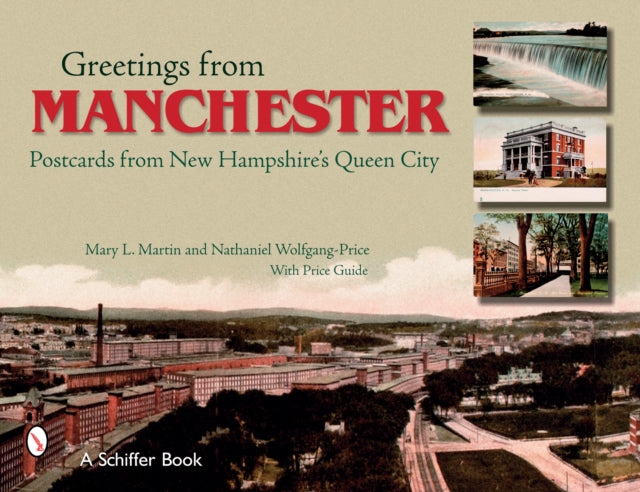 Greetings from Manchester: Postcards from New Hampshire's Queen City