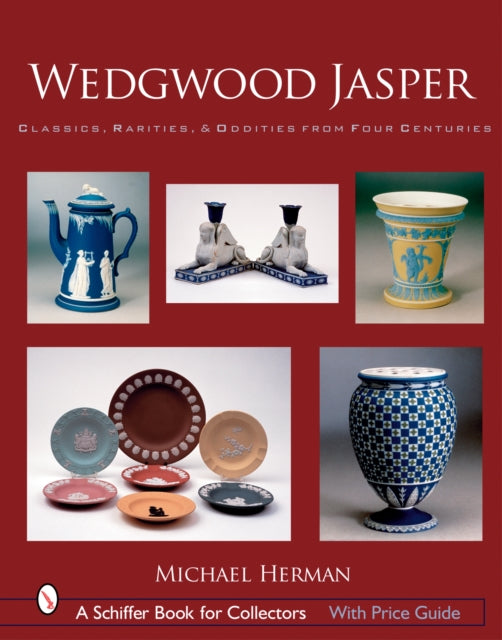 Wedgwood Jasper: Classics, Rarities & Oddities from Four Centuries