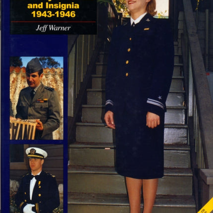 U.S. NAVY UNIFORMS IN WORLD WAR II SERIES: U.S. Navy Uniforms and Insignia 1943-1946