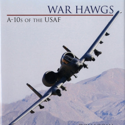 War Hawgs: A-10s of the USAF