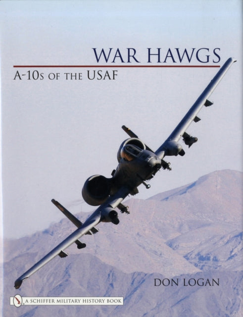 War Hawgs: A-10s of the USAF