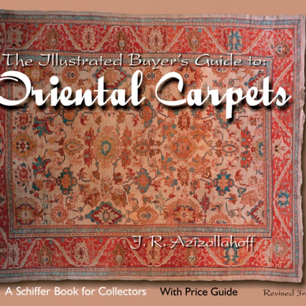 The Illustrated Buyers Guide to Oriental Carpets