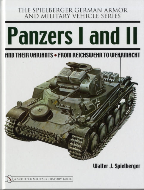 Panzers I and II and their Variants: from Reichswehr to Wehrmacht