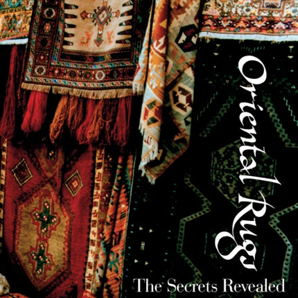 Oriental Rugs: The Secrets Revealed