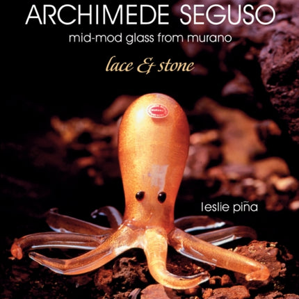 Archimede Seguso: Mid-mod Glass from Murano: Lace & Stone