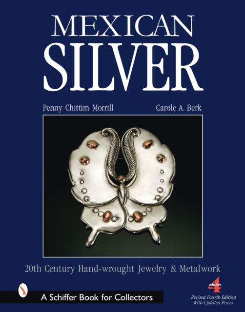 Mexican Silver: Modern Handwrought Jewelry and Metalwork