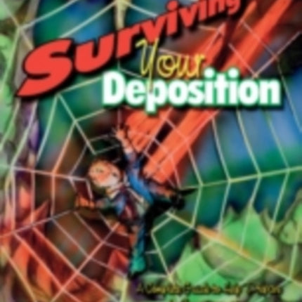 Surviving Your Deposition: A Complete Guide to Help Prepare for Your Deposition