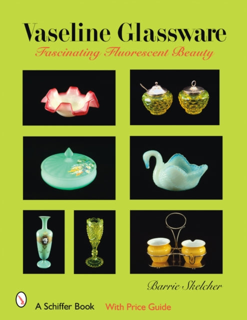 Vaseline Glassware: Fascinating Fluorescent Beauty