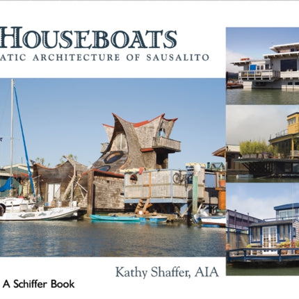 Houseboats: Aquatic Architecture of Sausalito