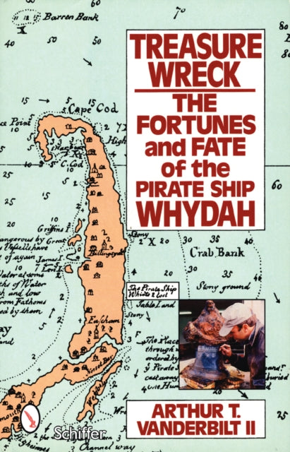 Treasure Wreck: The Fortunes & Fate of the Pirate Ship Whydah