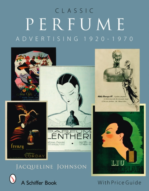 Classic Perfume Advertising: 1920-1970: 1920-1970