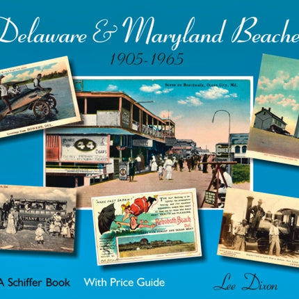 Delaware and Maryland Beaches: 1905 - 1965