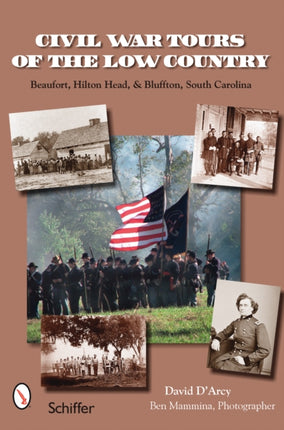 Civil War Tours of the Low Country: Beaufort, Hilton Head, and Bluffton, South Carolina