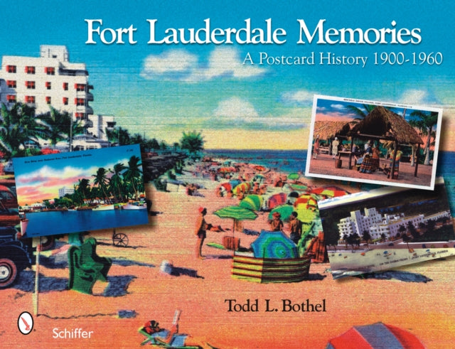 Fort Lauderdale Memories: A Postcard History 1900-1960