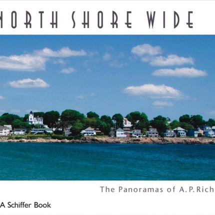 North Shore Wide: The Panoramas of Arthur P. Richmond