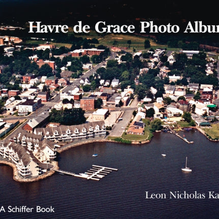 Havre de Grace: A Photo Album