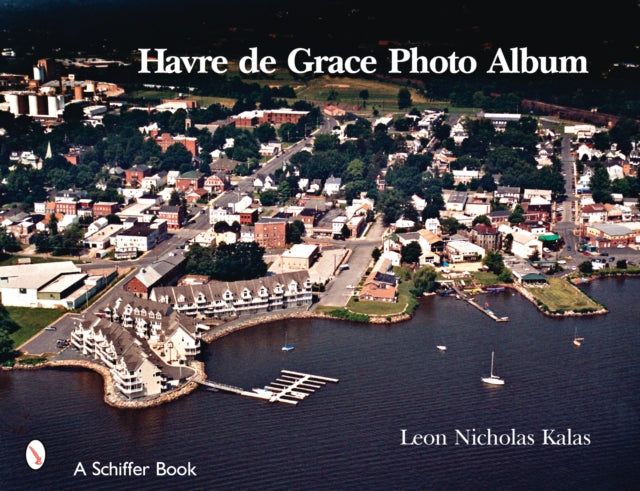 Havre de Grace: A Photo Album