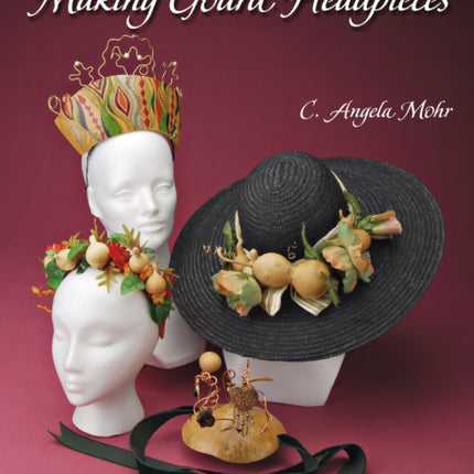 Making Gourd Headpieces: Decorating and Creating Headgear for Every Occasion