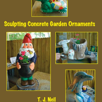 Sculpting Concrete Garden Ornaments