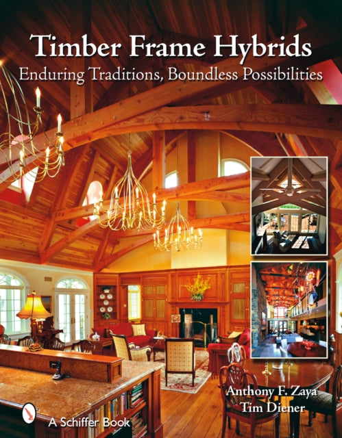 Timber Frame Hybrids: Enduring Traditions, Boundless Possibilities