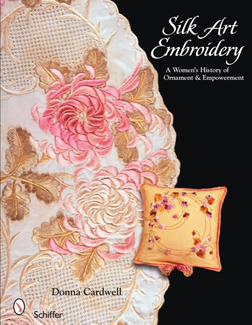 Silk Art Embroidery: A Woman's History of Ornament  & Empowerment