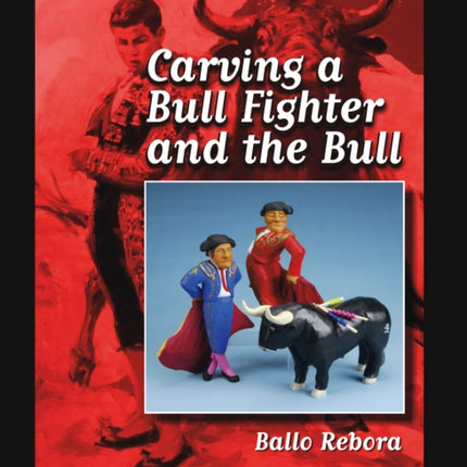 Carving a Bull Fighter & the Bull