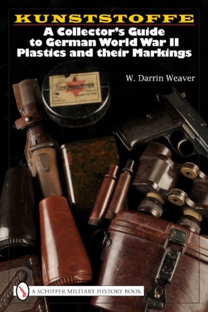 Kunststoffe: A Collector's Guide to German World War II Plastics and their Markings