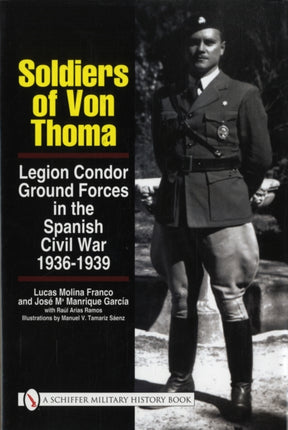 Soldiers of von Thoma: Legion Condor Ground Forces in the Spanish Civil War