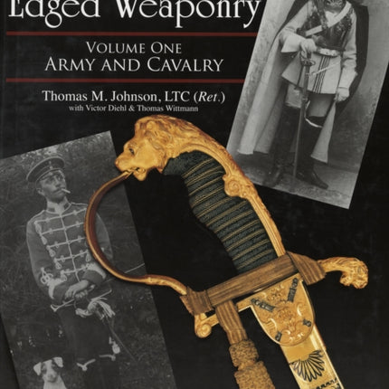 Imperial German Edged Weaponry, Vol. I: Army and Cavalry