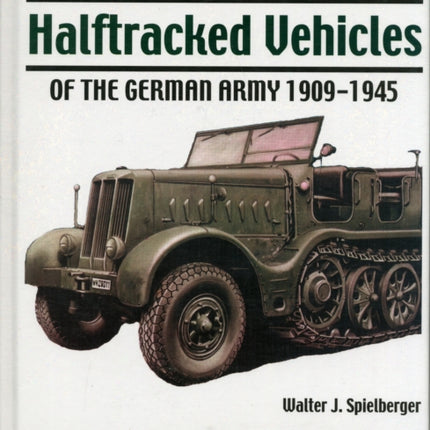 Halftracked Vehicles of the German Army 1909-1945