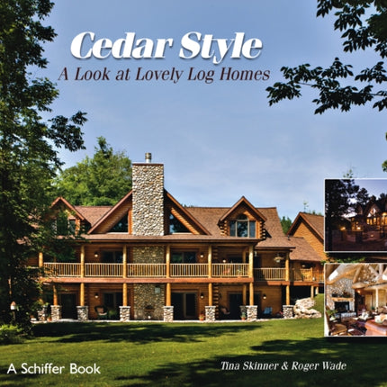 Cedar Style: A Look at Lovely Log Homes