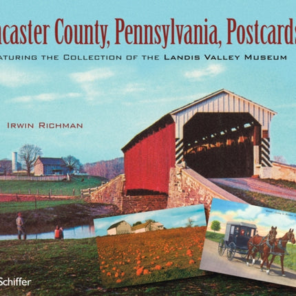 Lancaster County, Pennsylvania, Postcards: Featuring the Collection of the Landis Valley Museum