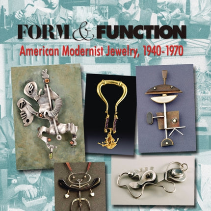 Form &  Function: American Modernist Jewelry, 1940-1970