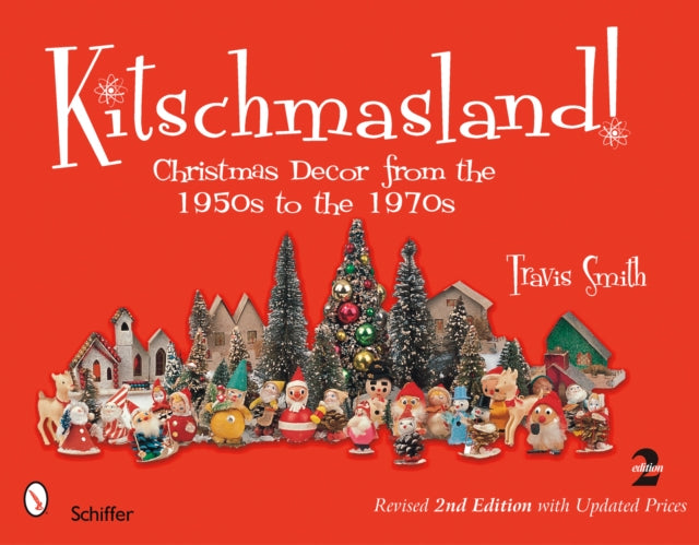 Kitschmasland!: Christmas Decor from the 1950s to the 1970s