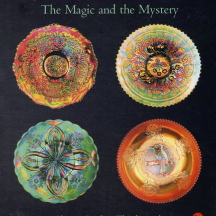 Carnival Glass: The Magic and the Mystery