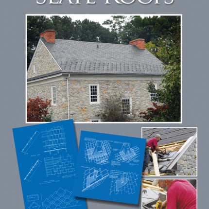 Historic Slate Roofs: With How-to Info and Specifications