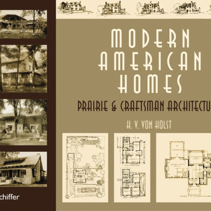 Modern American Homes: Prairie & Craftsman Architecture