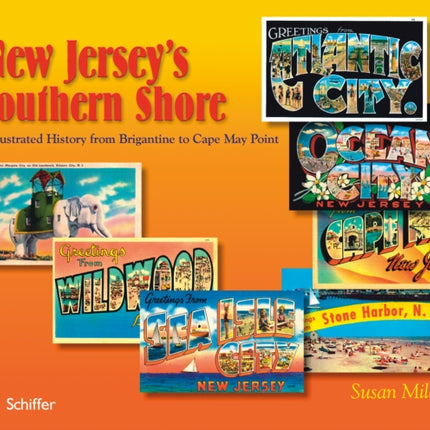 New Jersey's Southern Shore: An Illustrated History from Brigantine to Cape May Point