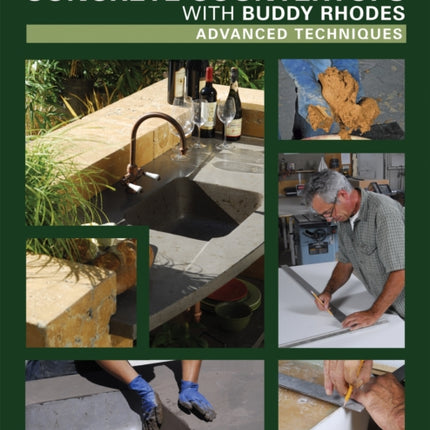 Making Concrete Countertops with Buddy  Rhodes: Advanced Techniques